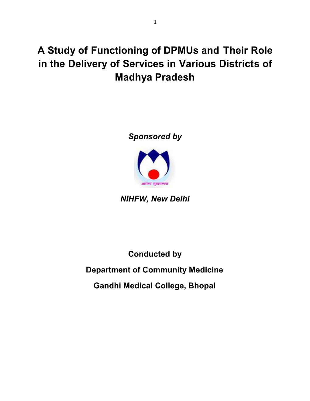 A Study of Functioning of Dpmus and Their Role in the Delivery of Services in Various Districts of Madhya Pradesh