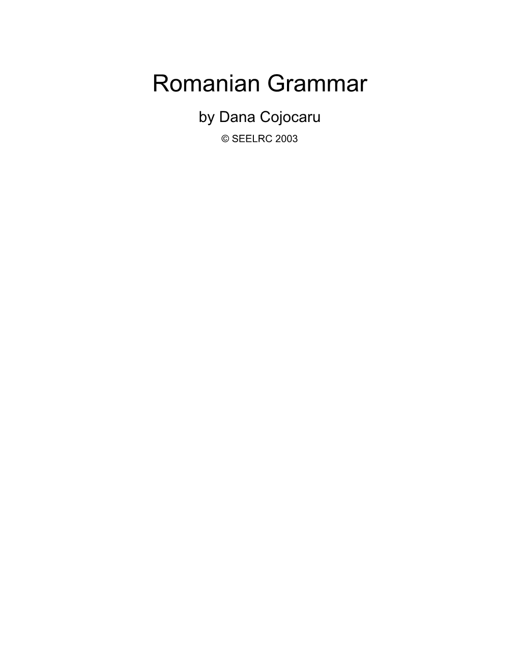 Romanian Grammar by Dana Cojocaru © SEELRC 2003