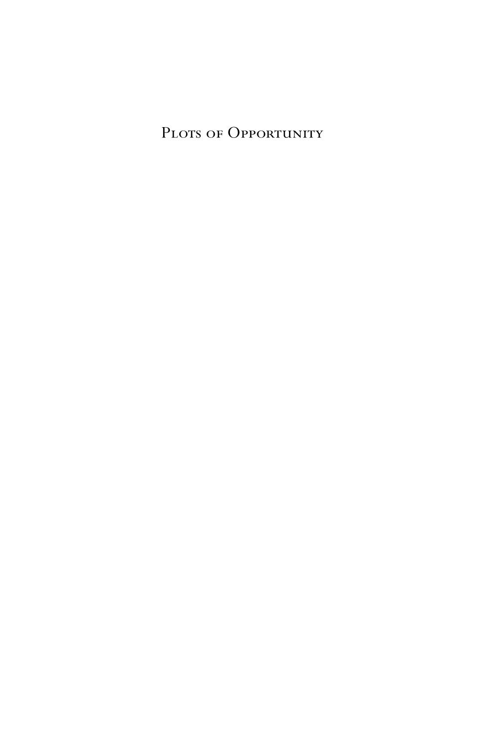 Plots of Opportunity Pionke FM 2Nd.Qxd 4/16/2004 3:14 PM Page Ii Pionke FM 2Nd.Qxd 4/16/2004 3:14 PM Page Iii