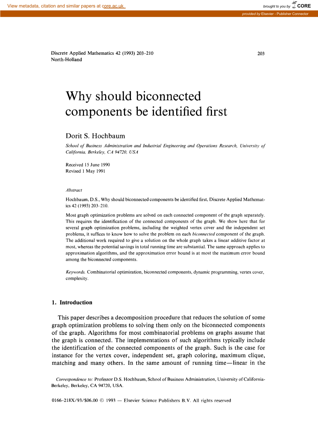 Why Should Biconnected Components Be Identified First