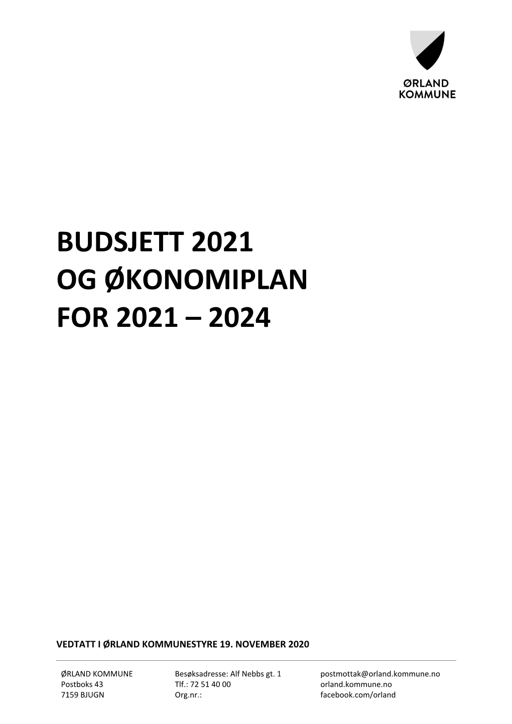 Budsjett 2021 Og Økonomiplan 2021-2024, Samt Prisbok Og Gebyrregulativ Med Følgende Endringer/Presiseringer/Tillegg I Et Nytt Punkt 5