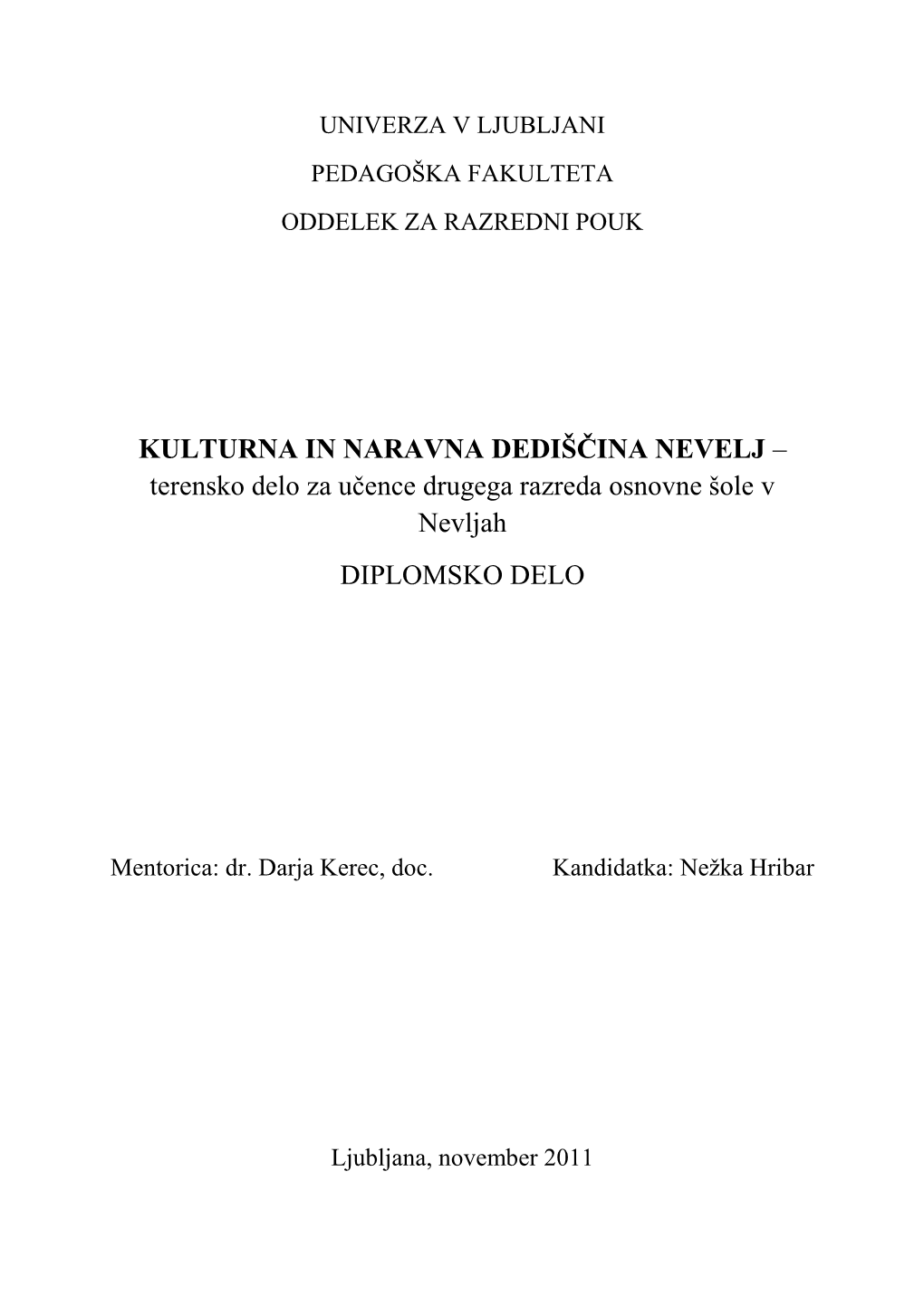 KULTURNA in NARAVNA DEDIŠČINA NEVELJ – Terensko Delo Za Učence Drugega Razreda Osnovne Šole V Nevljah DIPLOMSKO DELO