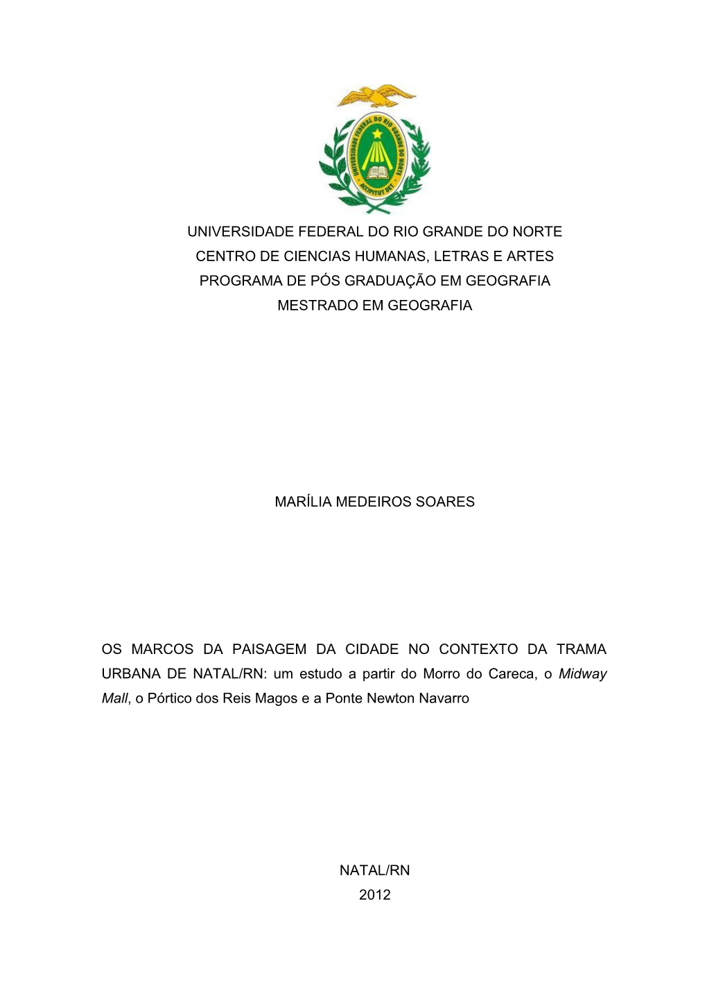 Universidade Federal Do Rio Grande Do Norte Centro De Ciencias Humanas, Letras E Artes Programa De Pós Graduação Em Geografia Mestrado Em Geografia