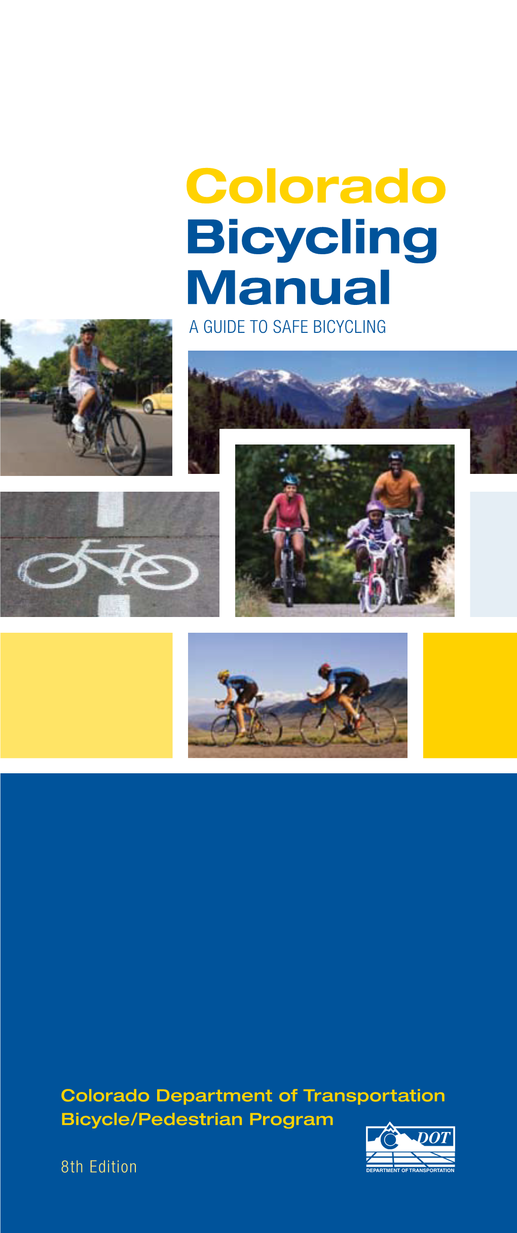 Colorado Bicycling Manual a Guide to SAFE BICYCLING