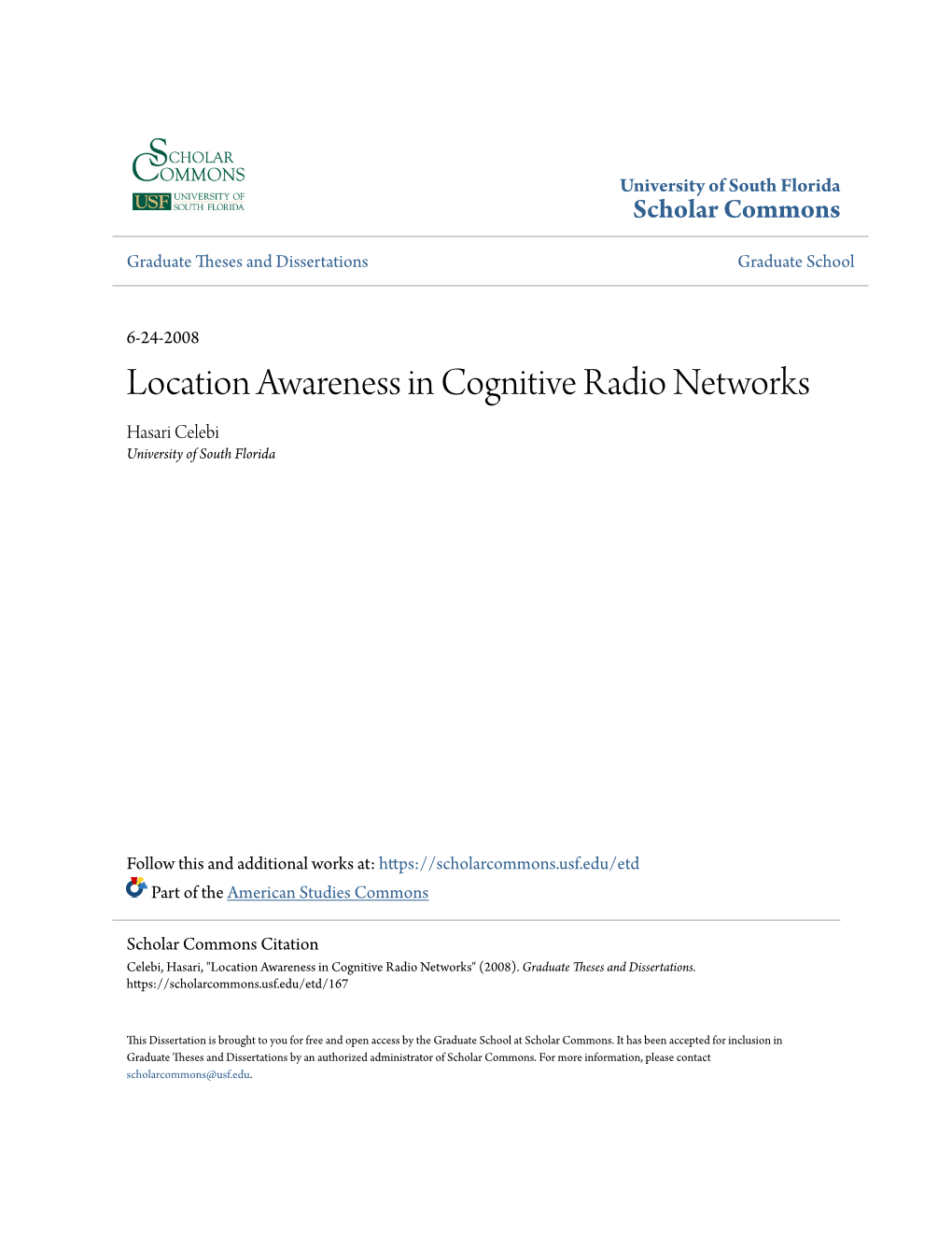 Location Awareness in Cognitive Radio Networks Hasari Celebi University of South Florida