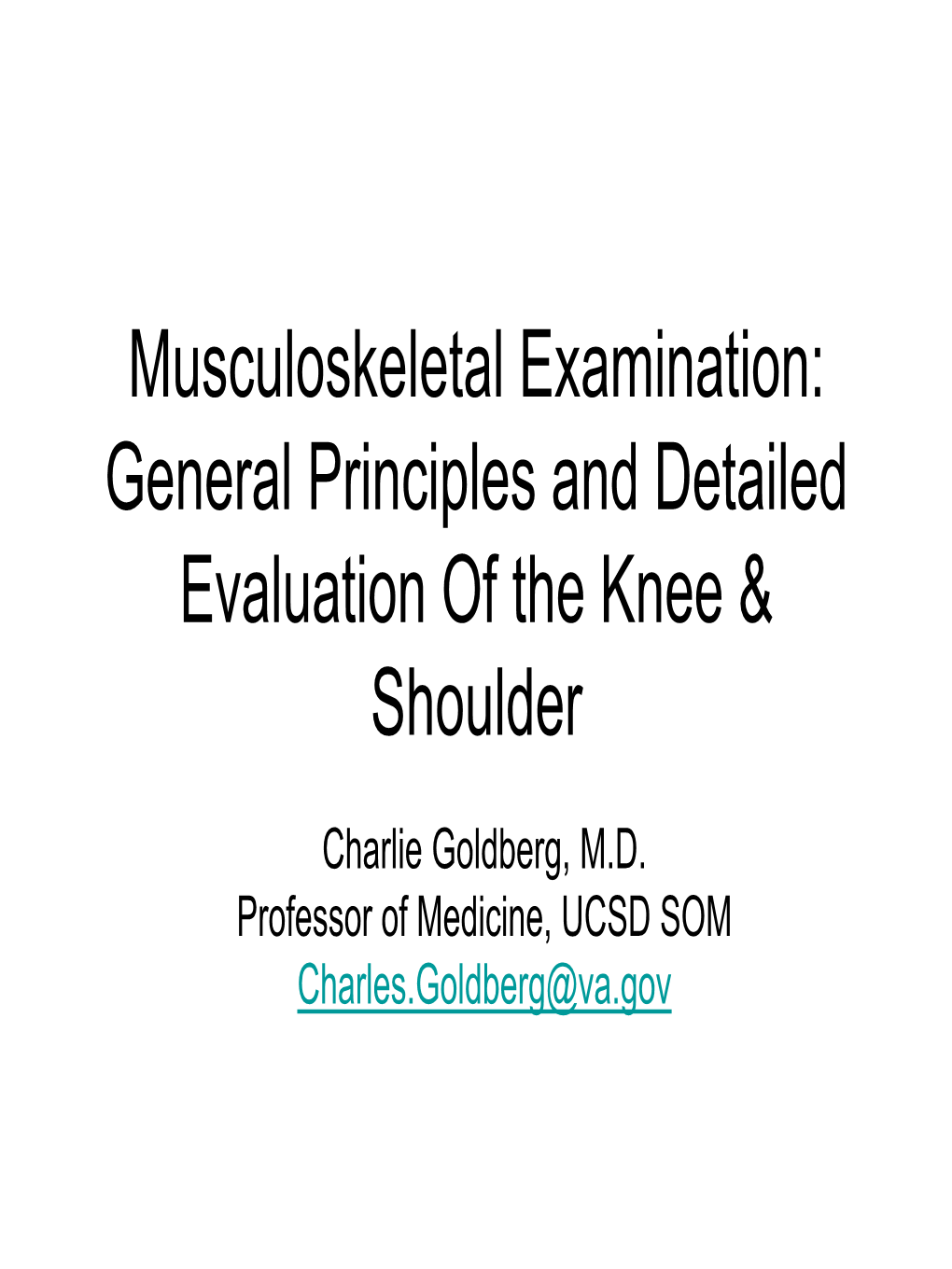 General Principles and Detailed Evaluation of the Knee & Shoulder