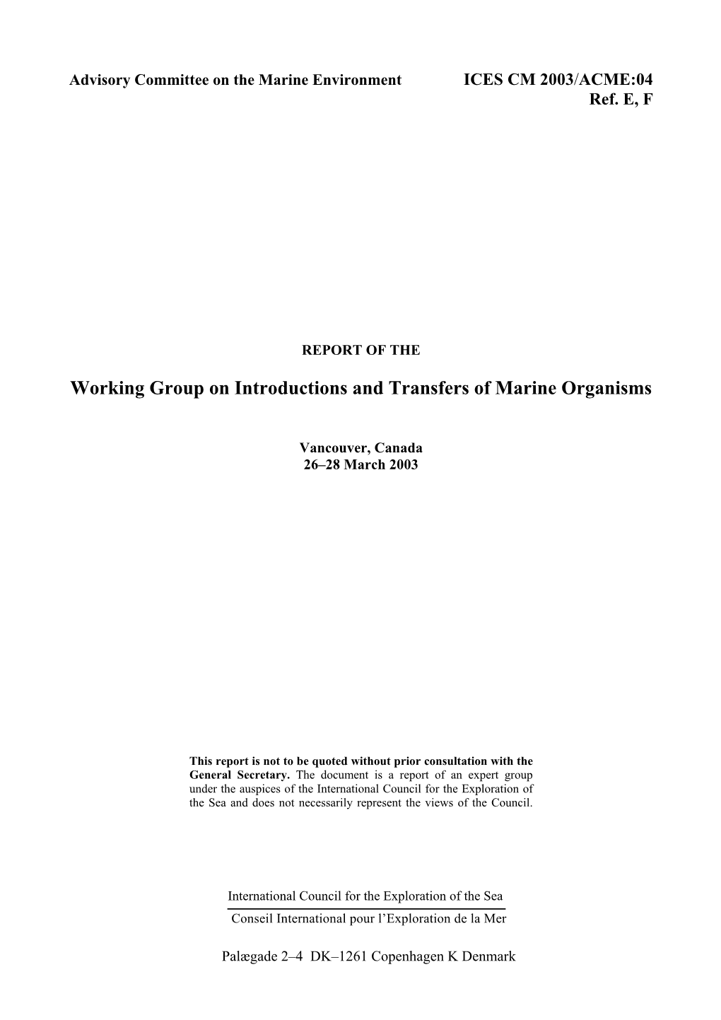 Working Group on Introductions and Transfers of Marine Organisms (WGITMO). ICES CM 2003/ACME:04, Ref. E, F