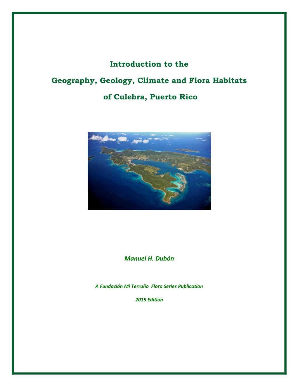 Introduction to the Geography, Geology, Climate and Flora Habitats of Culebra Culebra Flora & Fauna Digital Database and Indexes Flora of Culebra, Puerto Rico