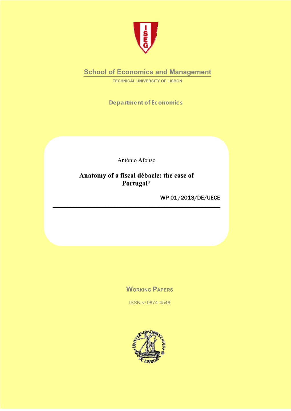 Anatomy of a Fiscal Débacle: the Case of a Comparative Analysis Ofportugal* Productivity Change in Italian and Portuguese Airports WP 01 /2013/DE/UECE