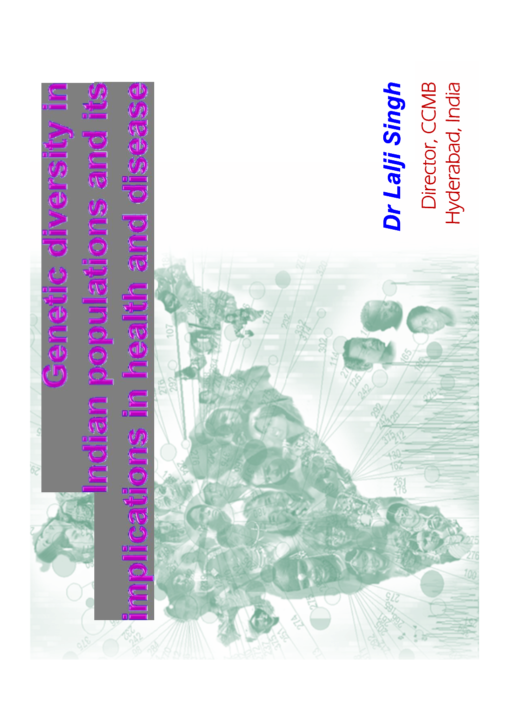 Dr Lalji Singh Director, CCMB Hyderabad, India 4,635 Well Defined Pppopulations in India 532 Tribes (7.76%) 72 Primitive Tribes, (36 Hunters and Gatherers)