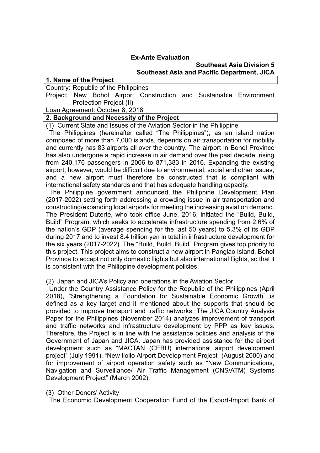 Ex-Ante Evaluation Southeast Asia Division 5 Southeast Asia and Pacific Department, JICA 1. Name of the Project Country: Republi