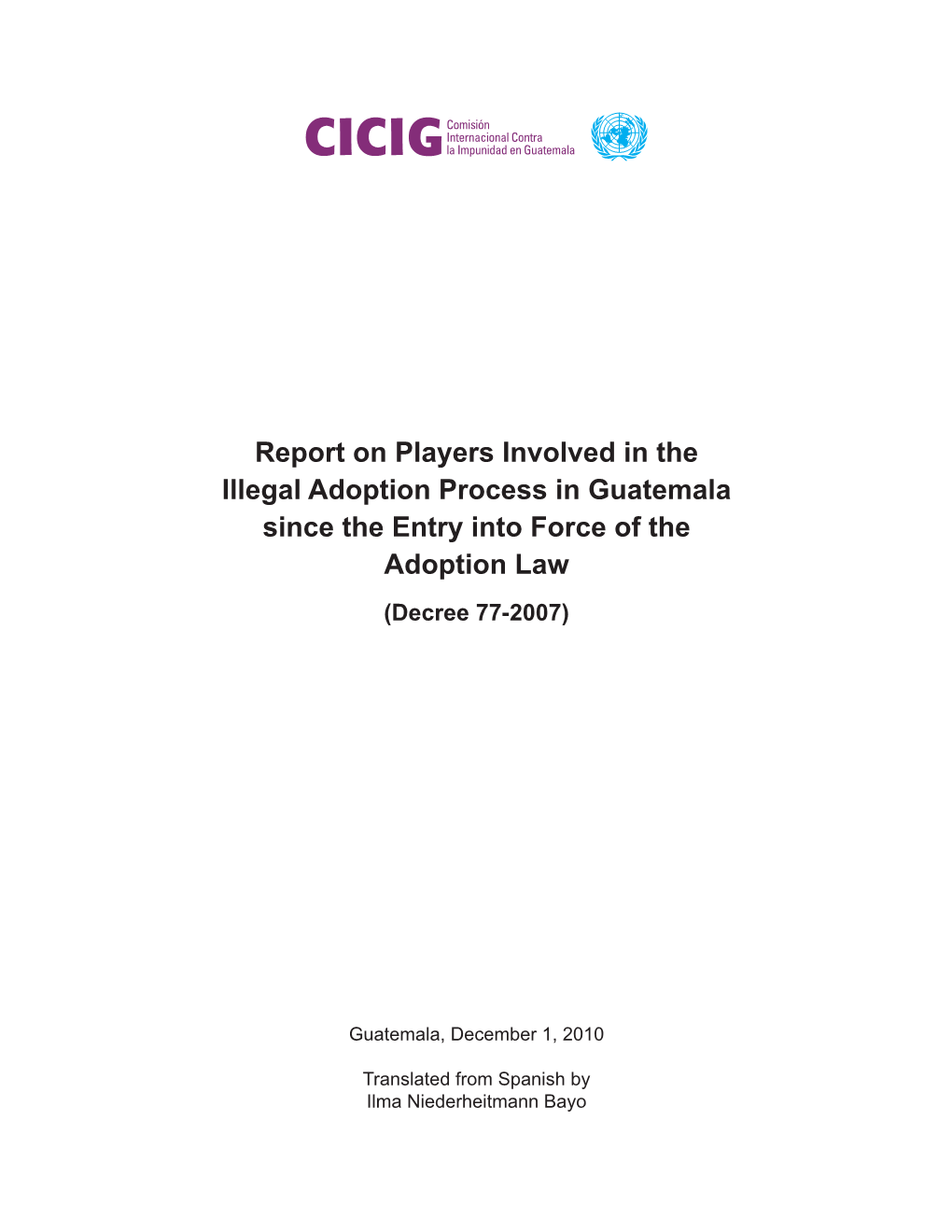 Report on Players Involved in the Illegal Adoption Process in Guatemala Since the Entry Into Force of the Adoption Law (Decree 77-2007)