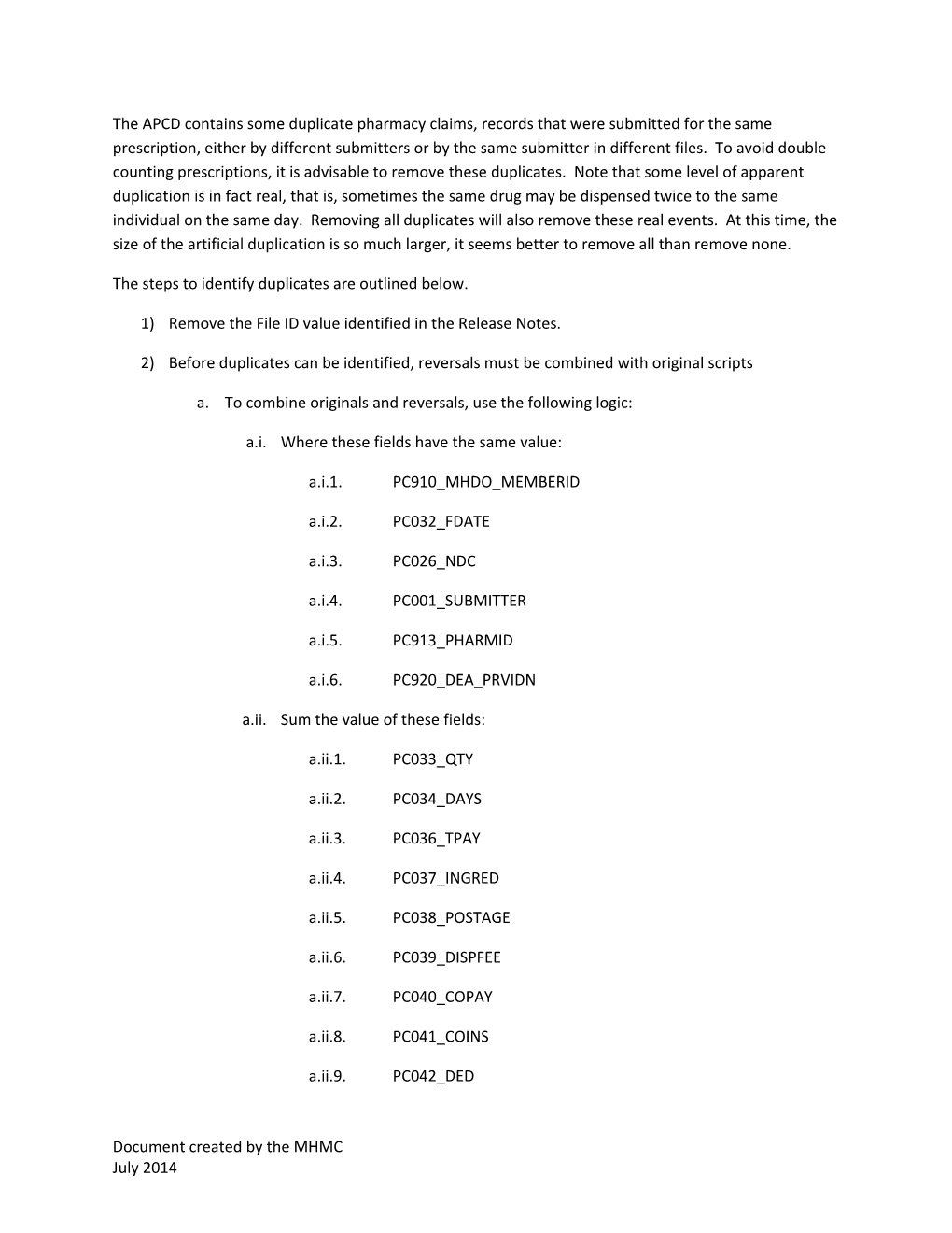 The Steps to Identify Duplicates Are Outlined Below