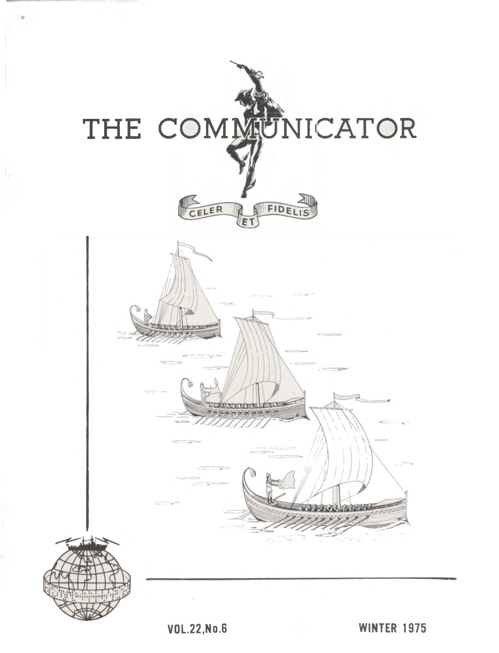 THE COMMUNICATOR PUBLISHED at HMS “MERCURY' the Magazine of the Communications Branch, Royal Navy and the Royal Naval Amateur Radio Society WINTER 1975 VOL