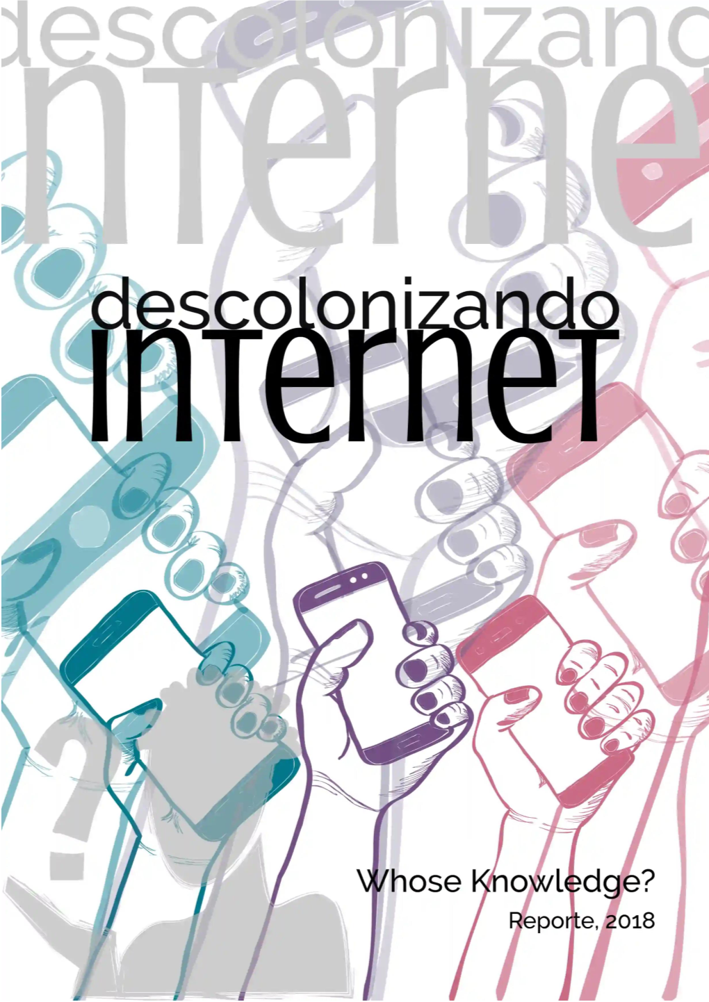 Descolonizando Internet – 1 Descolonizando Internet Reporte Diciembre 2018