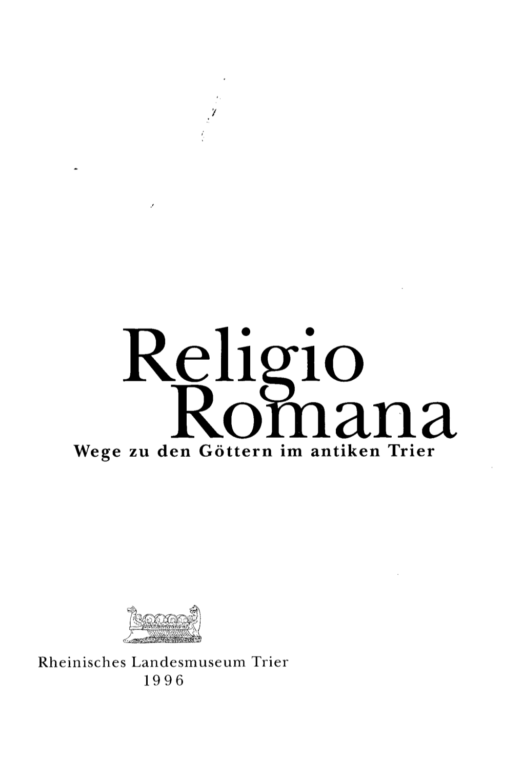 Religio Rom Ana Wege Zu Den Göttern Im Antiken Trier