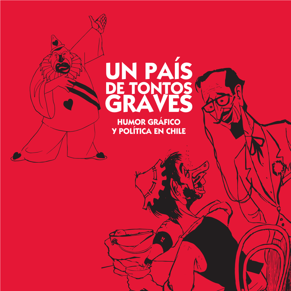 Un País De Tontos Graves. Humor Gráfico Y Política En Chile