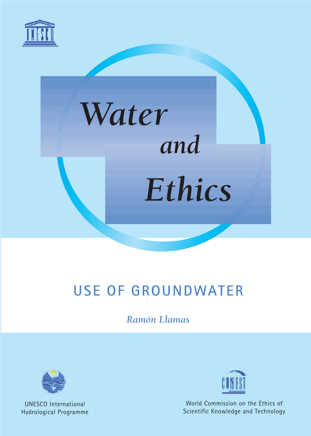 Use of Groundwater; Water and Ethics; Vol.:Essay 7; 2004