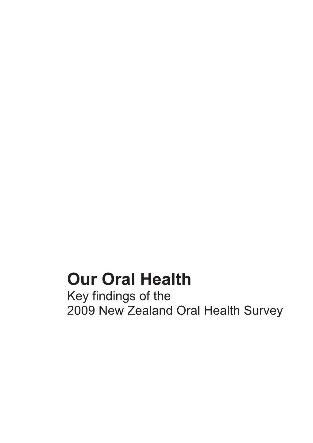 Key Findings of the 2009 New Zealand Oral Health Survey Ministry of Health