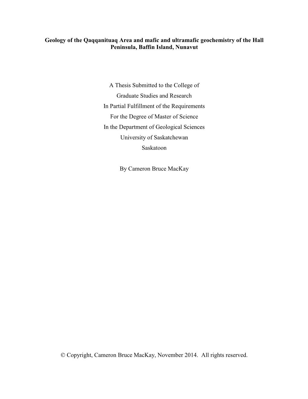 Geology of the Qaqqanituaq Area and Mafic and Ultramafic Geochemistry of the Hall Peninsula, Baffin Island, Nunavut a Thesis Su