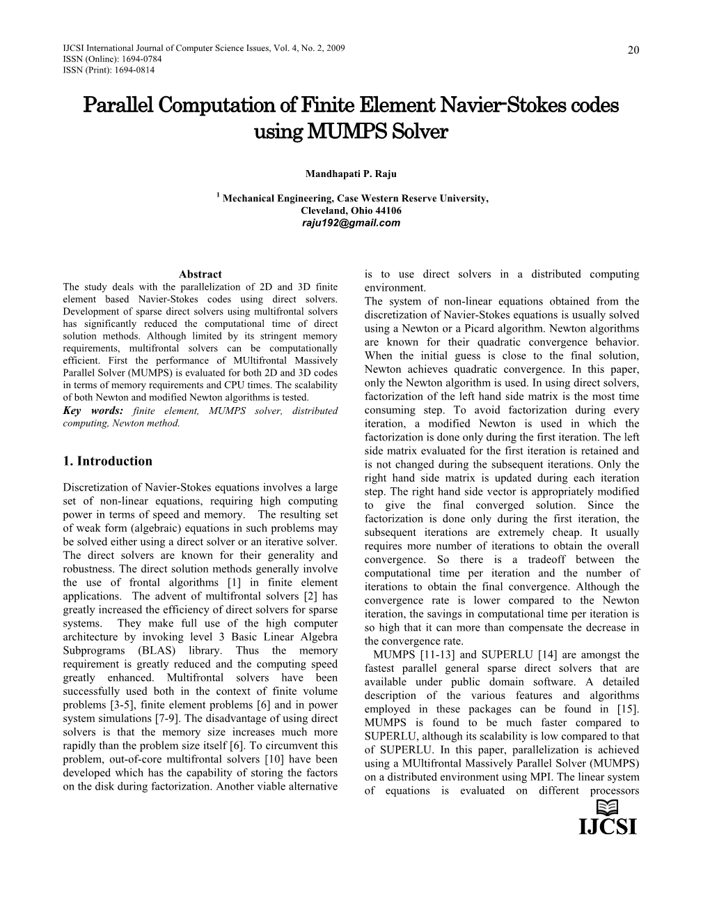 Parallel Computation of Finite Element Navier-Stokes Codes Using MUMPS Solver