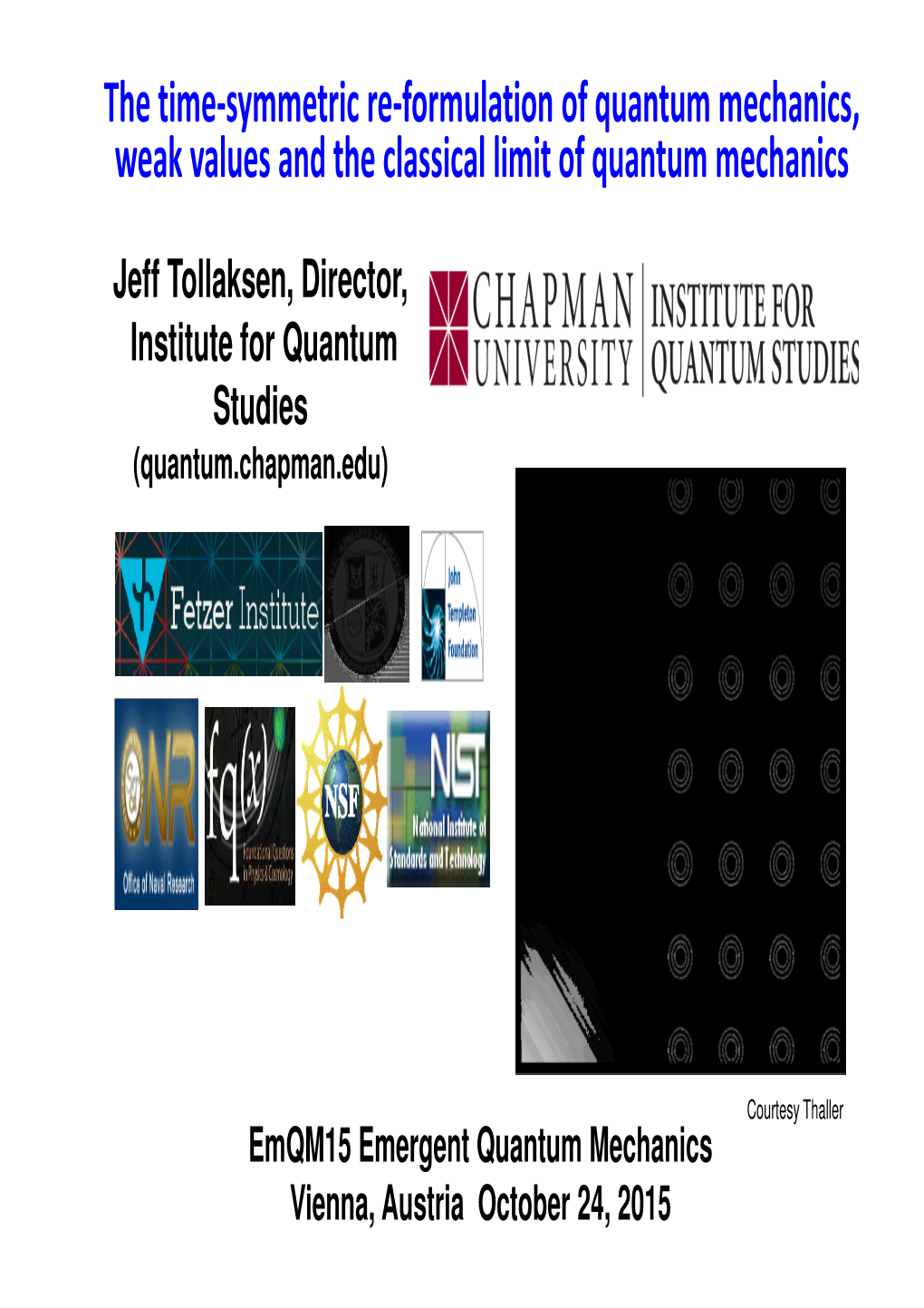 Jeff Tollaksen, Director, Institute for Quantum Studies (Quantum.Chapman.Edu)