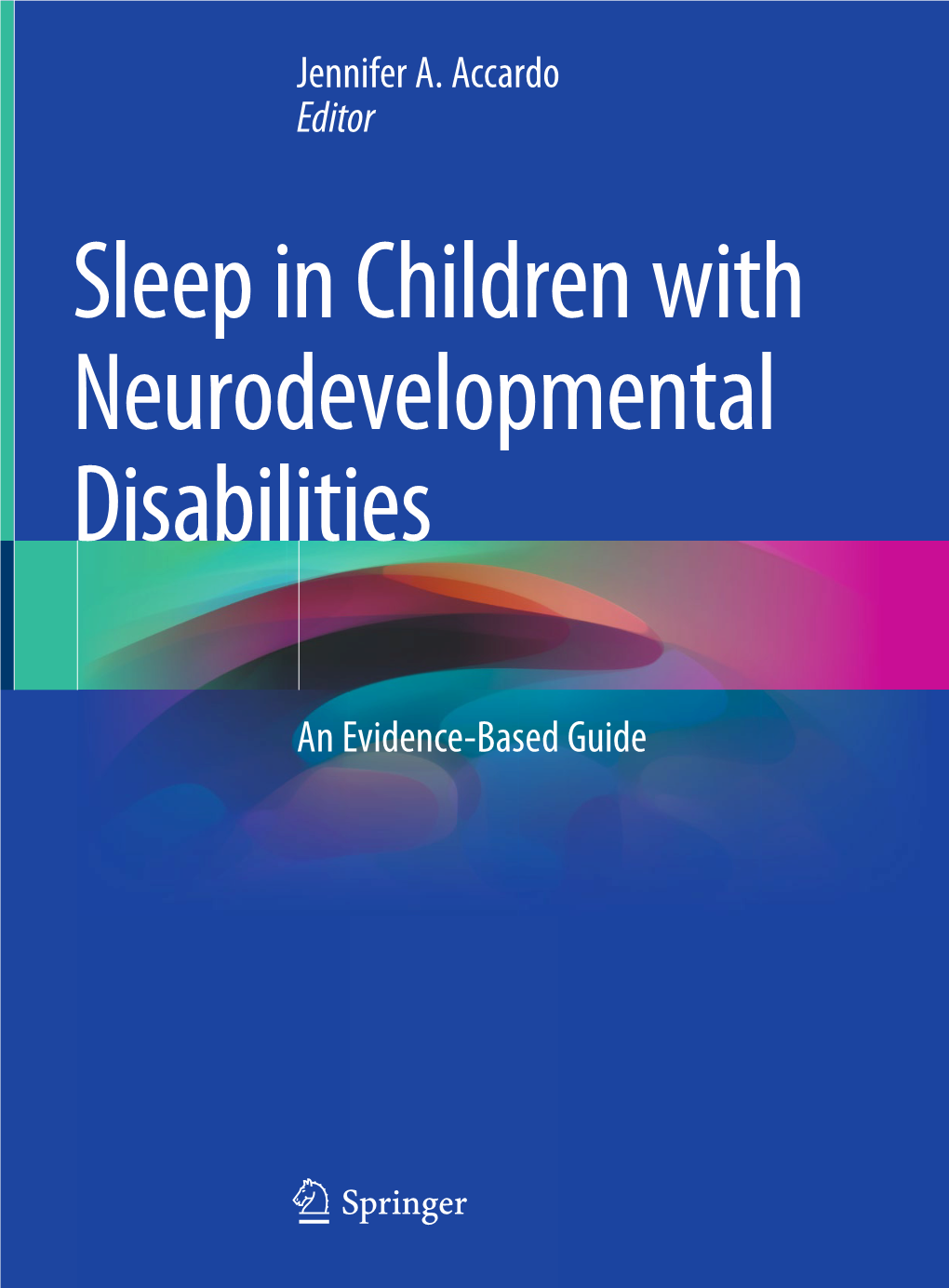 Prader-Willi Syndrome, Down Syndrome, Rett Syndrome, Williams ­Syndrome, Tuberous Sclerosis, Fragile X Syndrome, and 22Q11 Deletion Syndrome, Each With