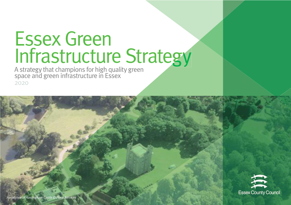 Essex Green Infrastructure Strategy a Strategy That Champions for High Quality Green Space and Green Infrastructure in Essex 2020