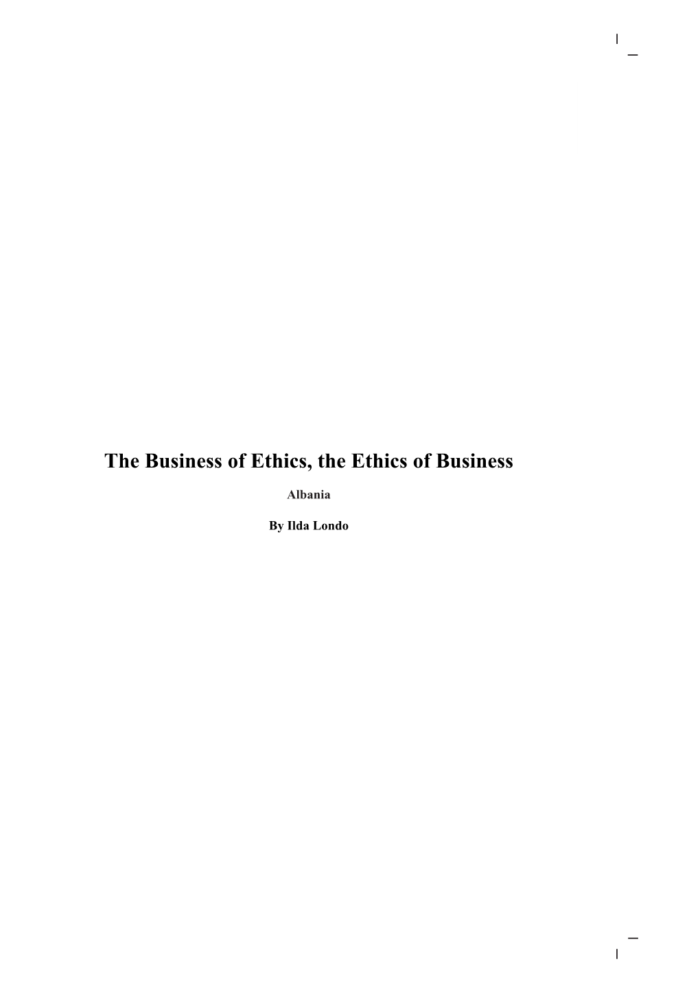 The Business of Ethics, the Ethics of Business