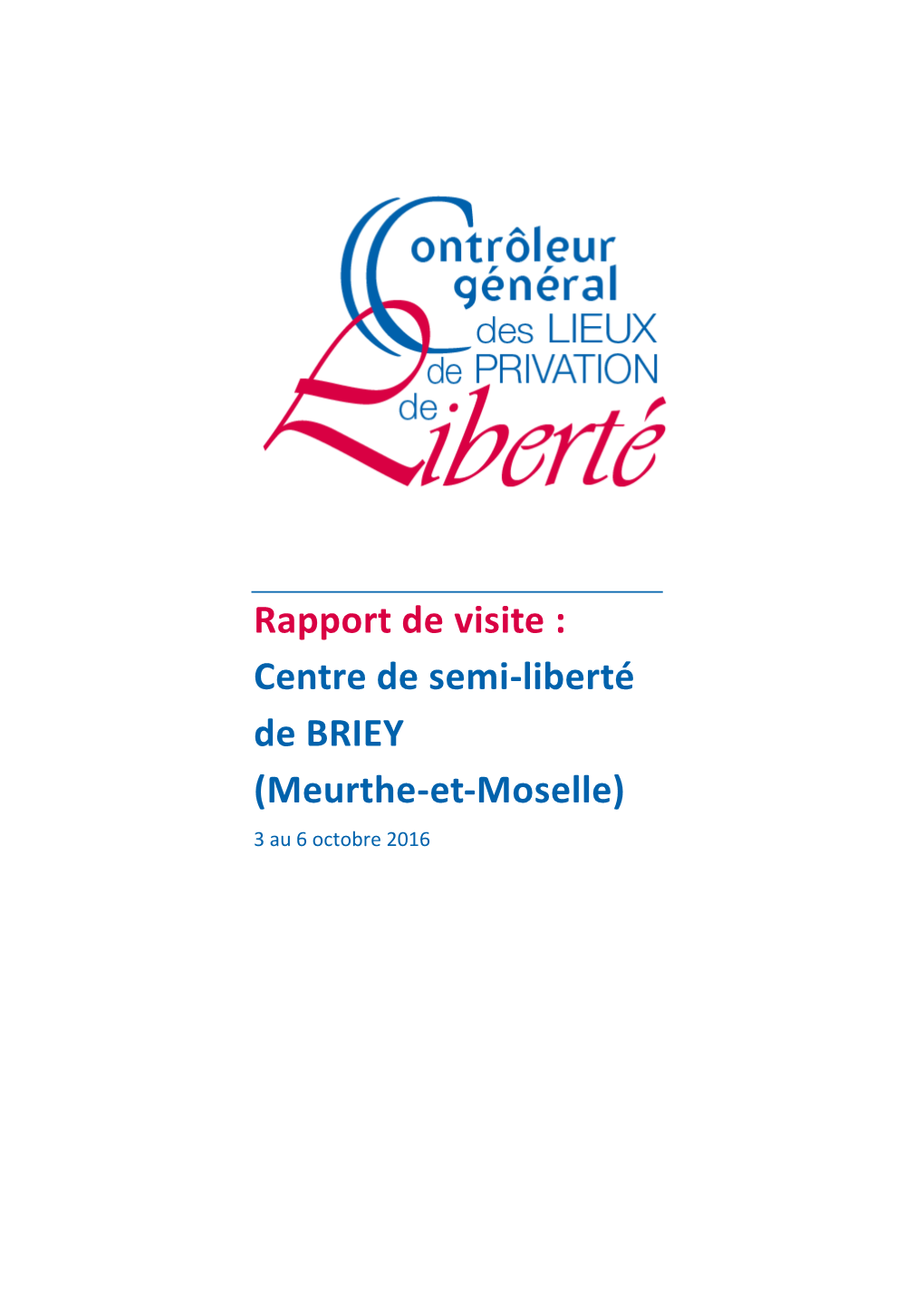 Rapport De Visite : Centre De Semi-Liberté De BRIEY (Meurthe-Et-Moselle) 3 Au 6 Octobre 2016