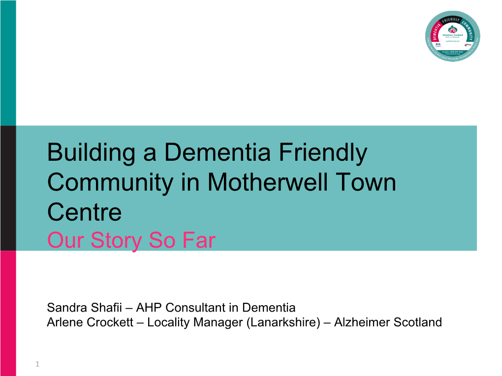 Building a Dementia Friendly Community in Motherwell Town Centre Our Story So Far