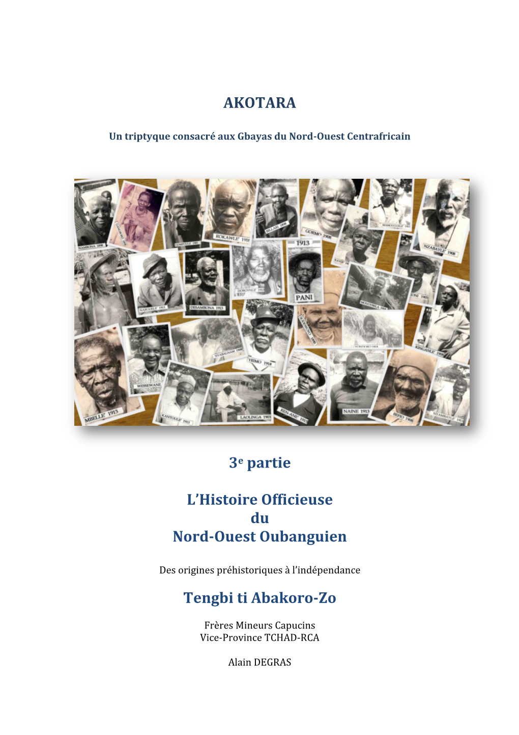 AKOTARA 3E Partie L'histoire Officieuse Du Nord-Ouest Oubanguien Tengbi Ti Abakoro-Zo