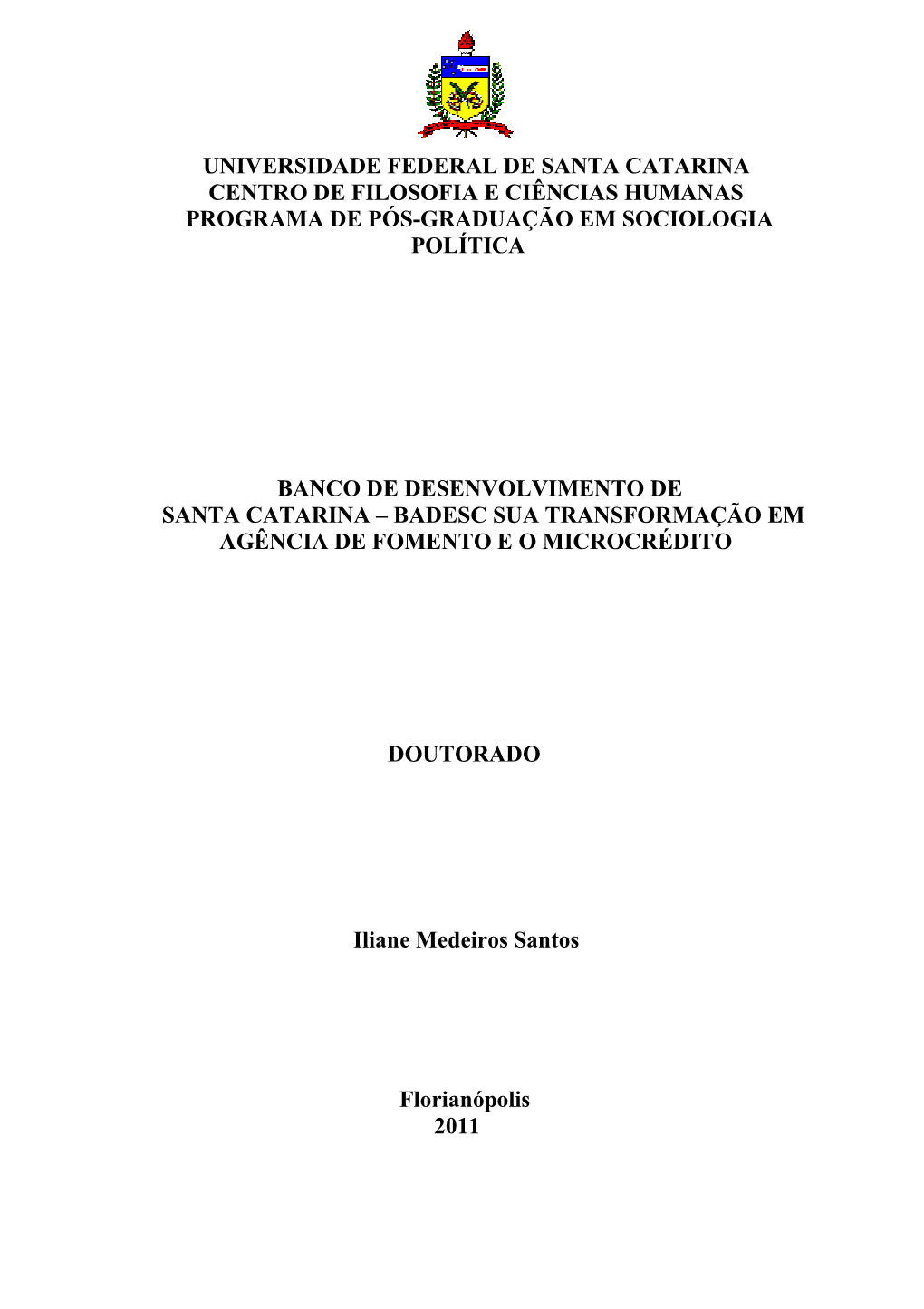 Universidade Federal De Santa Catarina Centro De Filosofia E Ciências Humanas Programa De Pós-Graduação Em Sociologia Política