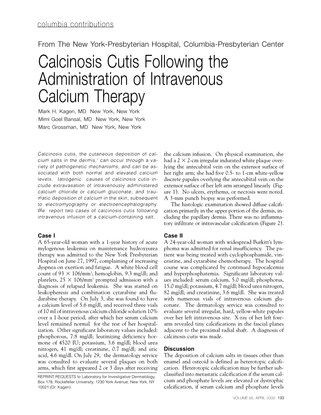 Calcinosis Cutis Following the Administration of Intravenous Calcium Therapy Mark H