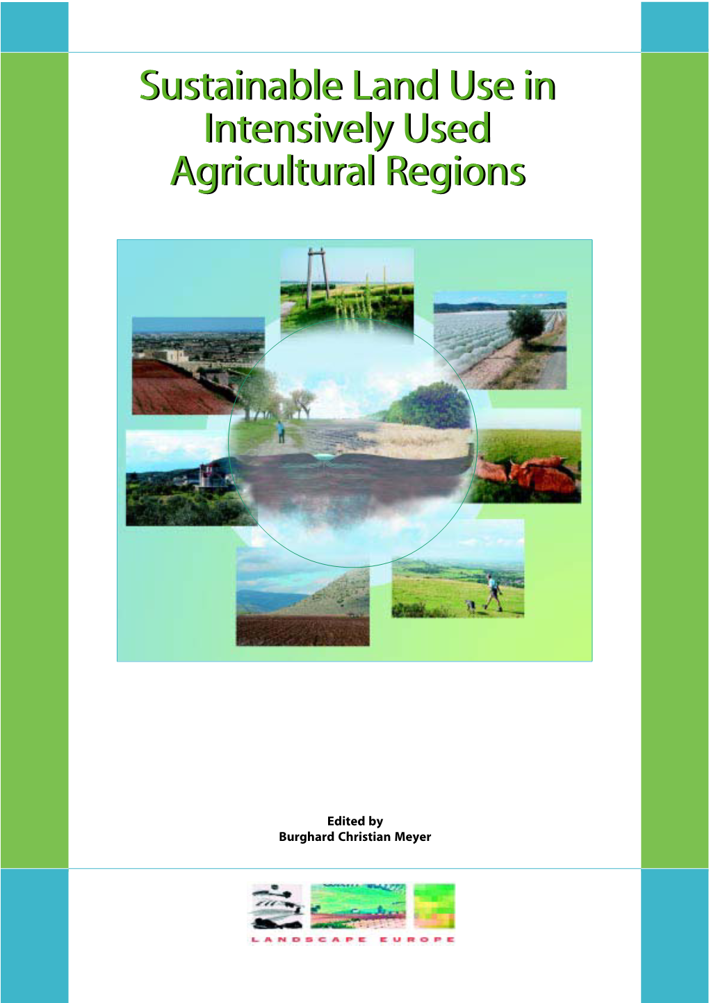 Sustainable Land Use in Intensively Used Agricultural Regions