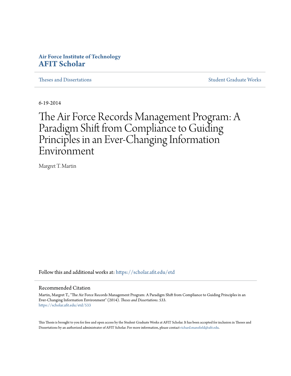 The Air Force Records Management Program: a Paradigm Shift from Compliance to Guiding Principles in an Ever-Changing Information Environment Margret T