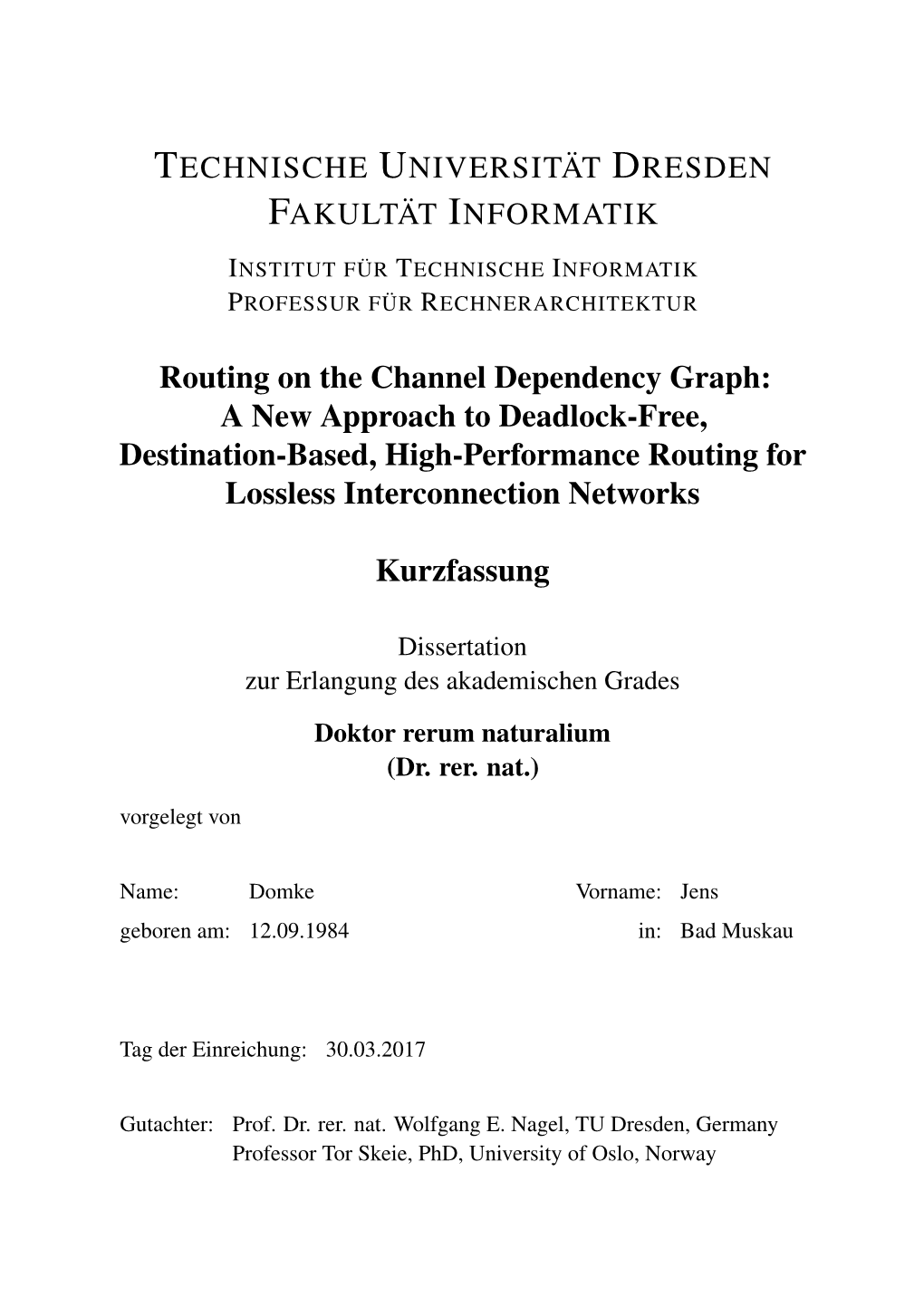 Routing on the Channel Dependency Graph:A New Approach To