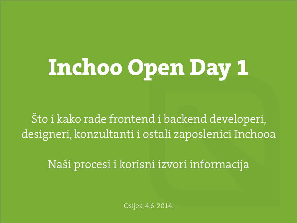 Što I Kako Rade Frontend I Backend Developeri, Designeri, Konzultanti I Ostali Zaposlenici Inchooa ! Naši Procesi I Korisni Izvori Informacĳa