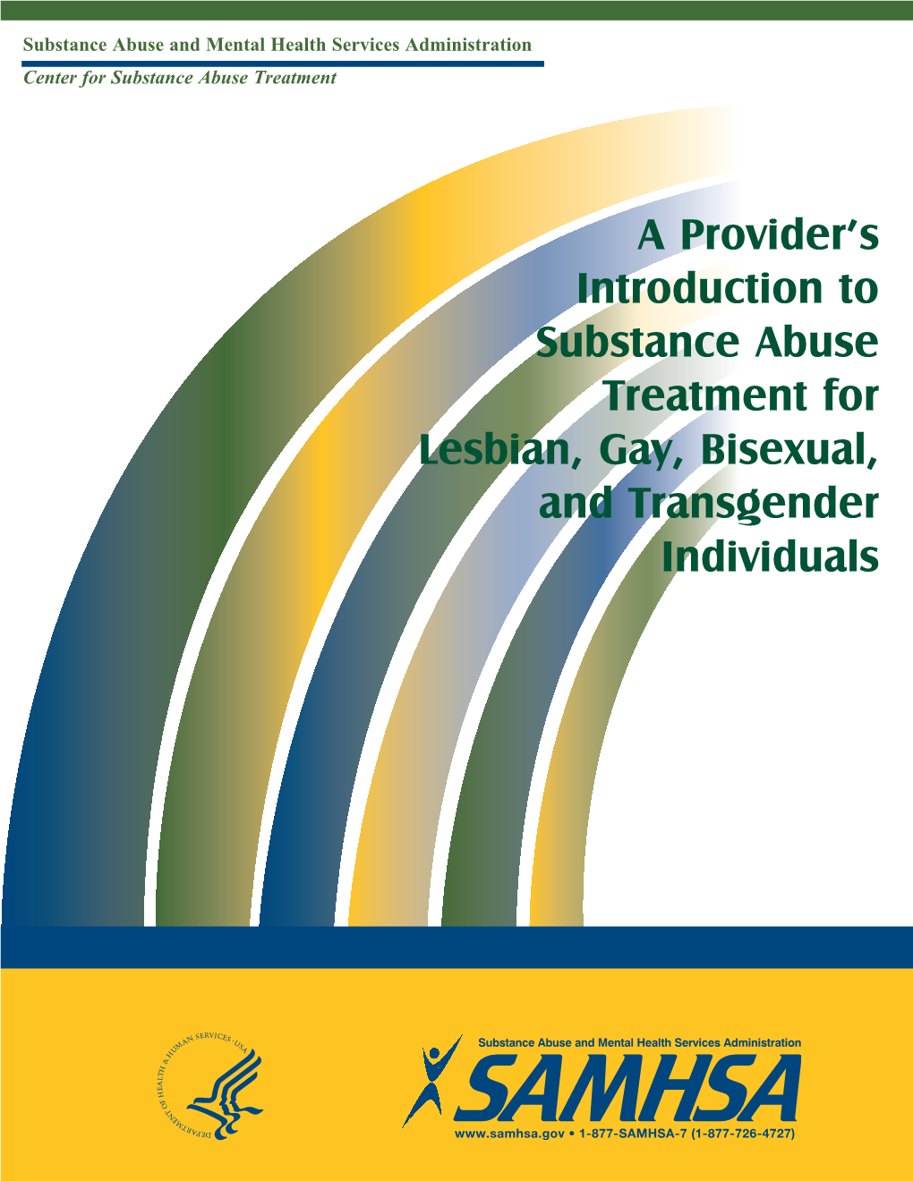 A Provider's Introduction to Substance Abuse Treatment for Lesbian, Gay, Bisexual, and Transgender Individuals