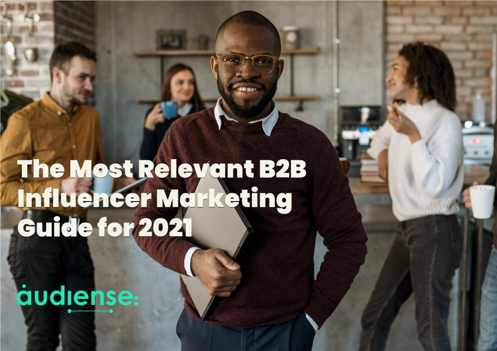B2B Influencer Marketing Is a Strategic Process That Allows Marketers to Reach Untapped and New Audiences with Trusted Content
