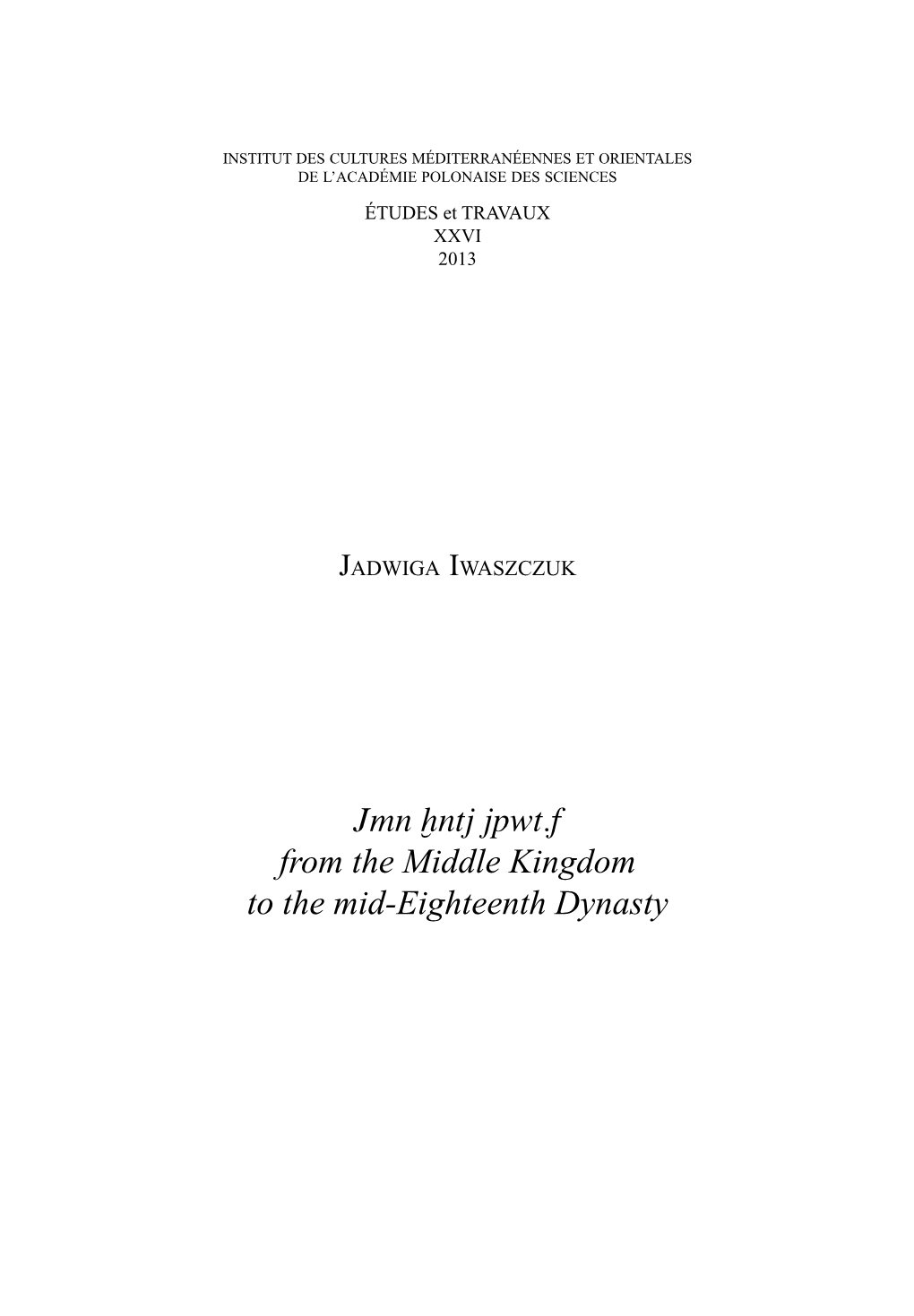 Jmn Xntj Jpwt.F from the Middle Kingdom to the Mid-Eighteenth Dynasty 304 JADWIGA IWASZCZUK