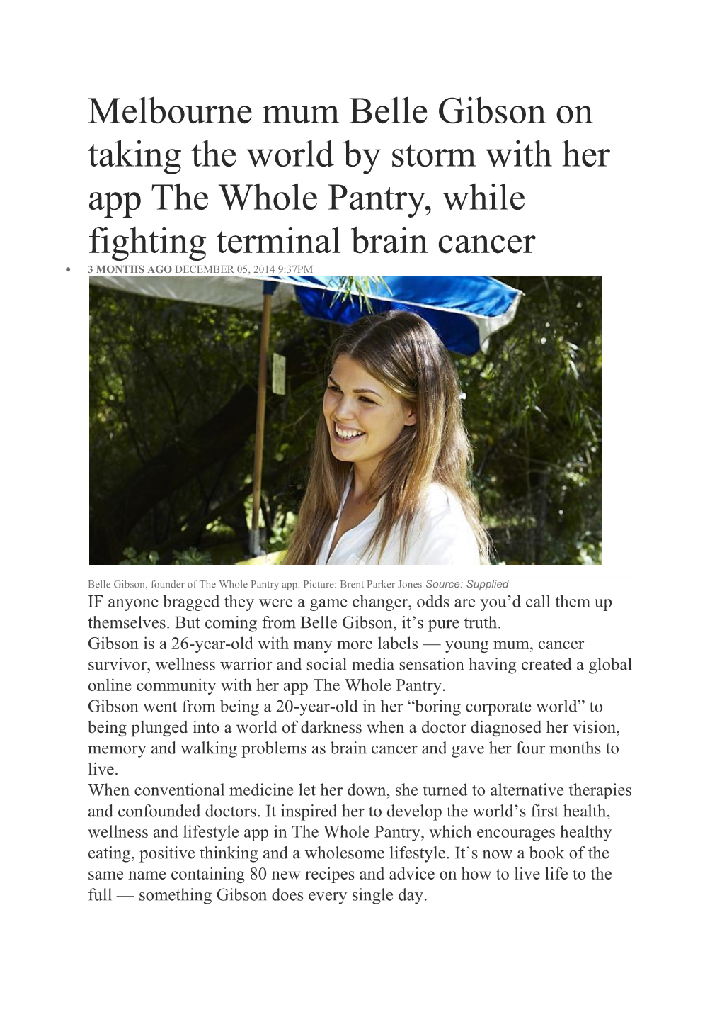 Melbourne Mum Belle Gibson on Taking the World by Storm with Her App the Whole Pantry, While Fighting Terminal Brain Cancer  3 MONTHS AGO DECEMBER 05, 2014 9:37PM