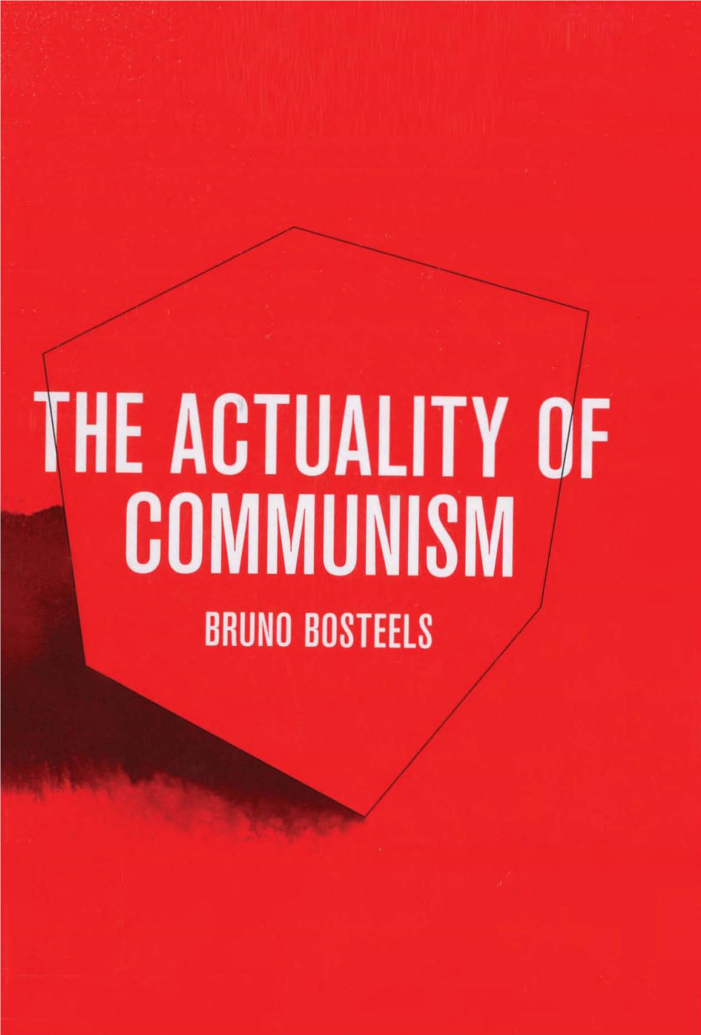 The Actuality of Communism the Actuality of Communism