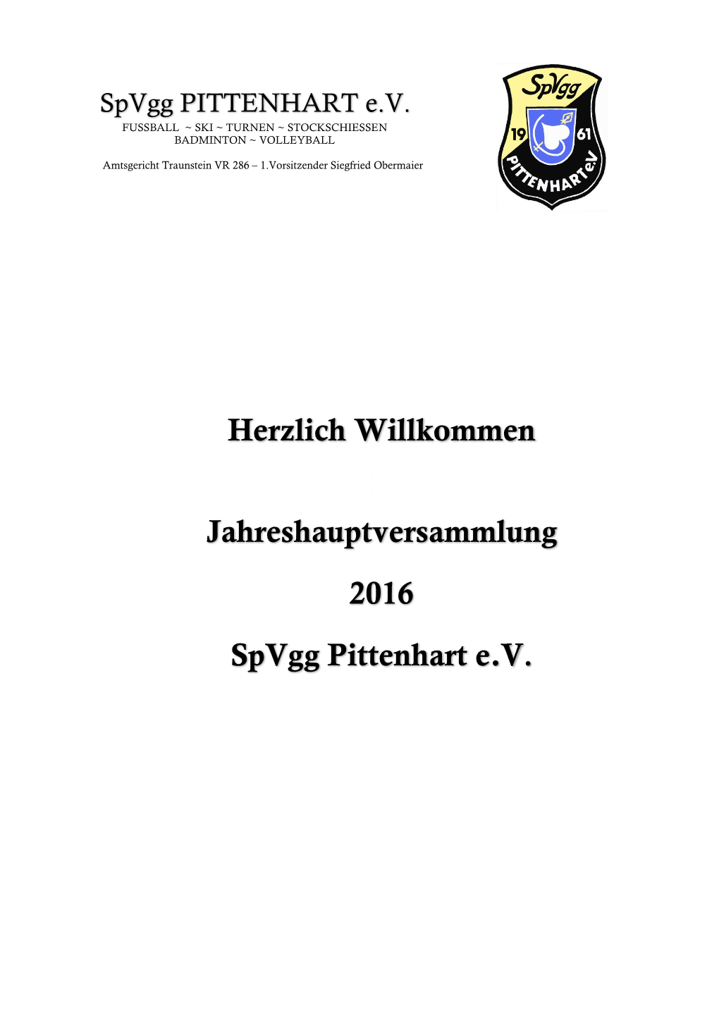 Herzlich Willkommen Jahreshauptversammlung 2016 Spvgg Pittenhart E.V