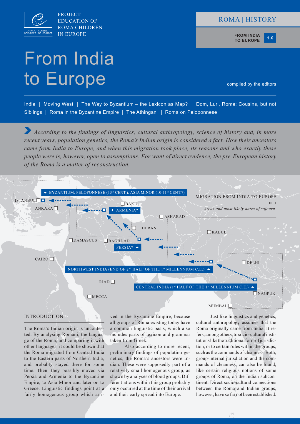 From India to Europe, and When This Migration Took Place, Its Reasons and Who Exactly These People Were Is, However, Open to Assumptions