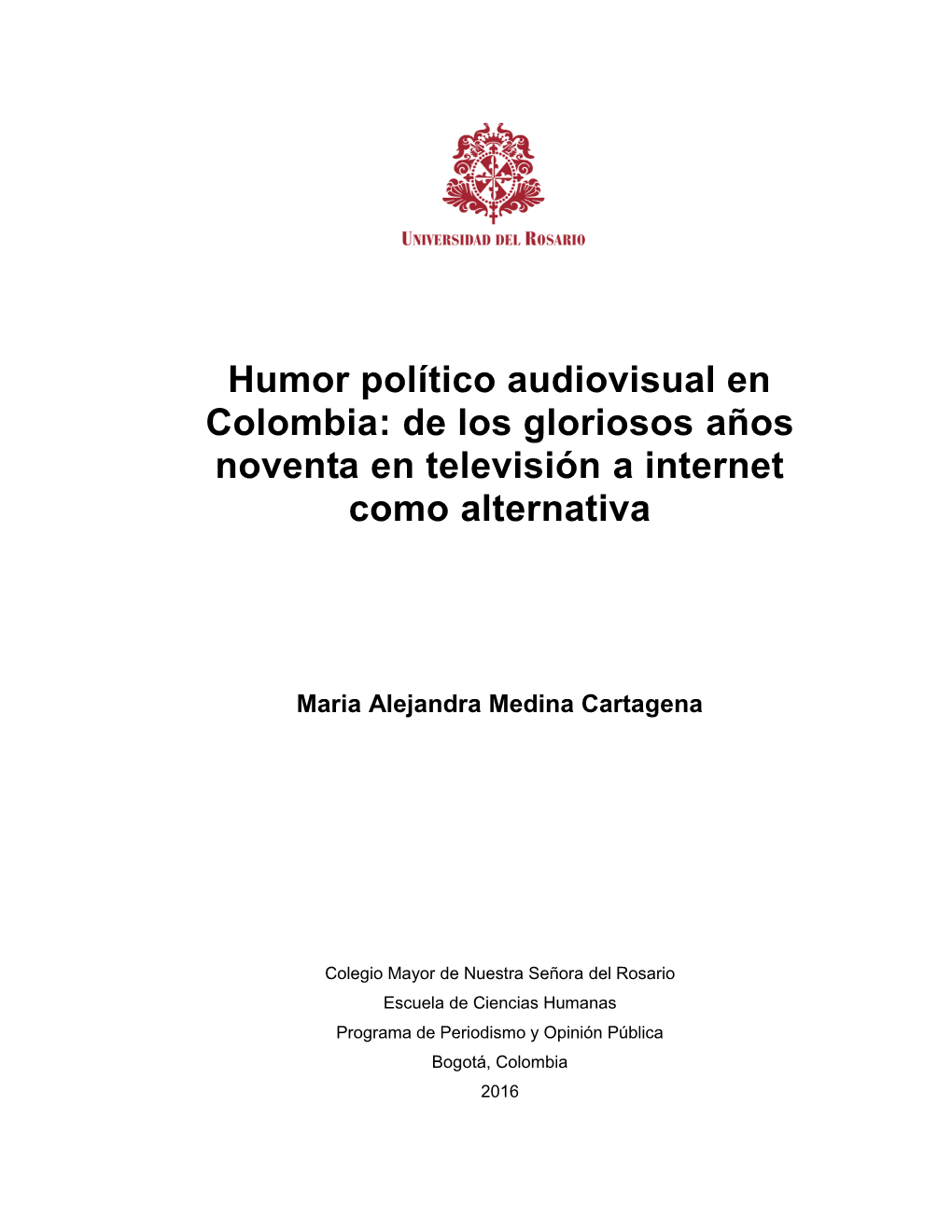 Humor Político Audiovisual En Colombia: De Los Gloriosos Años Noventa En Televisión a Internet Como Alternativa