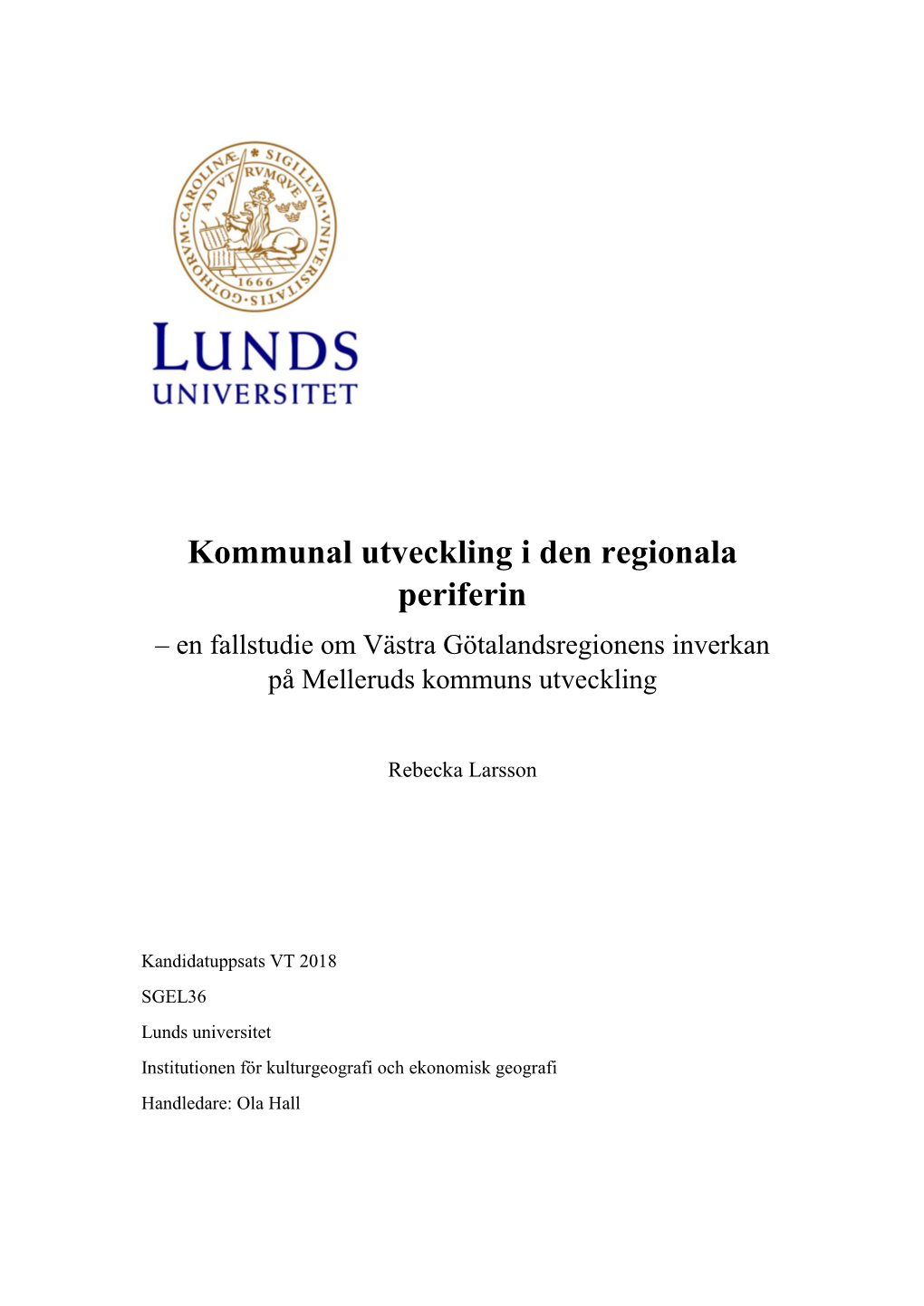Kommunal Utveckling I Den Regionala Periferin – En Fallstudie Om Västra Götalandsregionens Inverkan På Melleruds Kommuns Utveckling