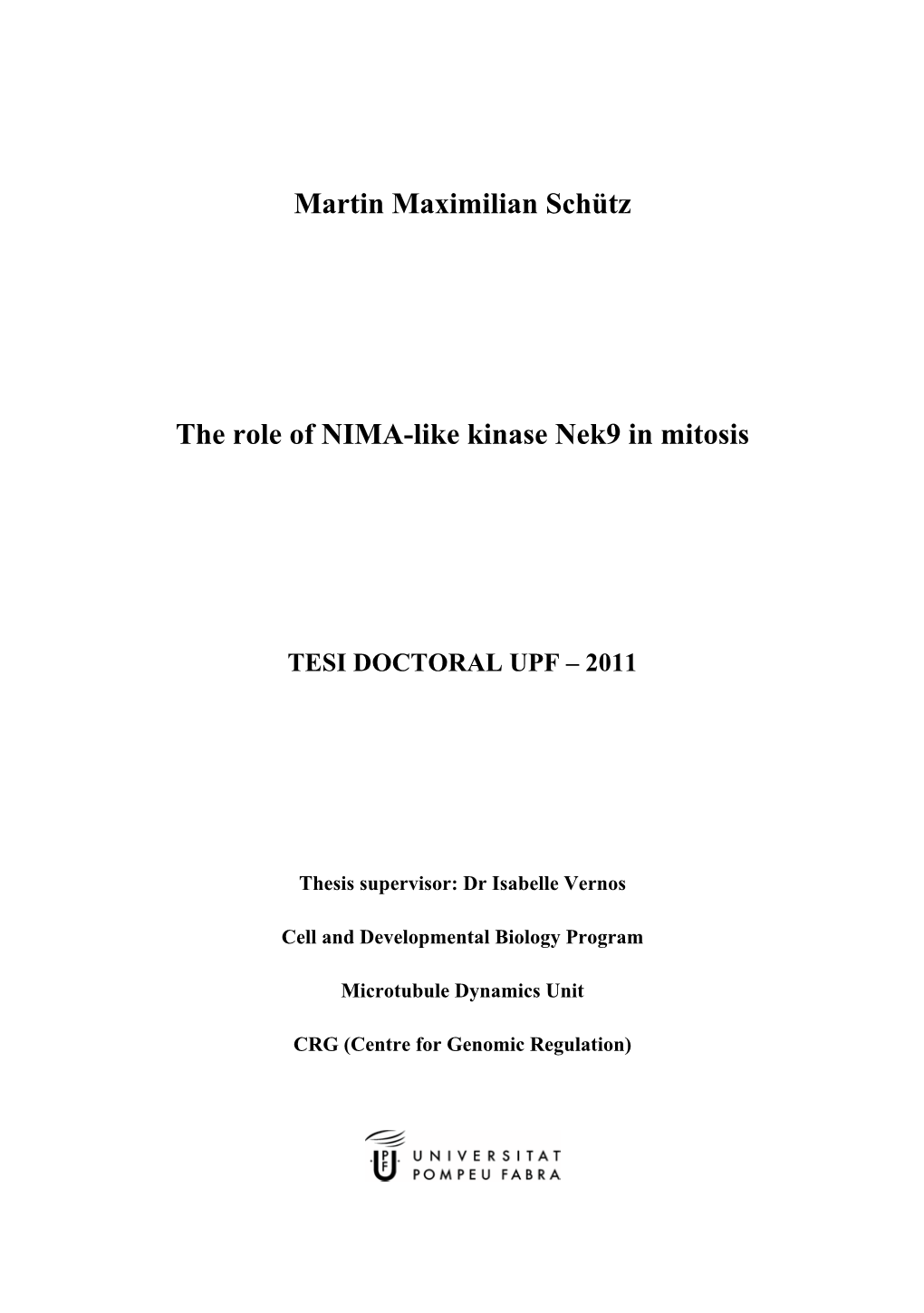 Martin Maximilian Schütz the Role of NIMA-Like Kinase Nek9 in Mitosis