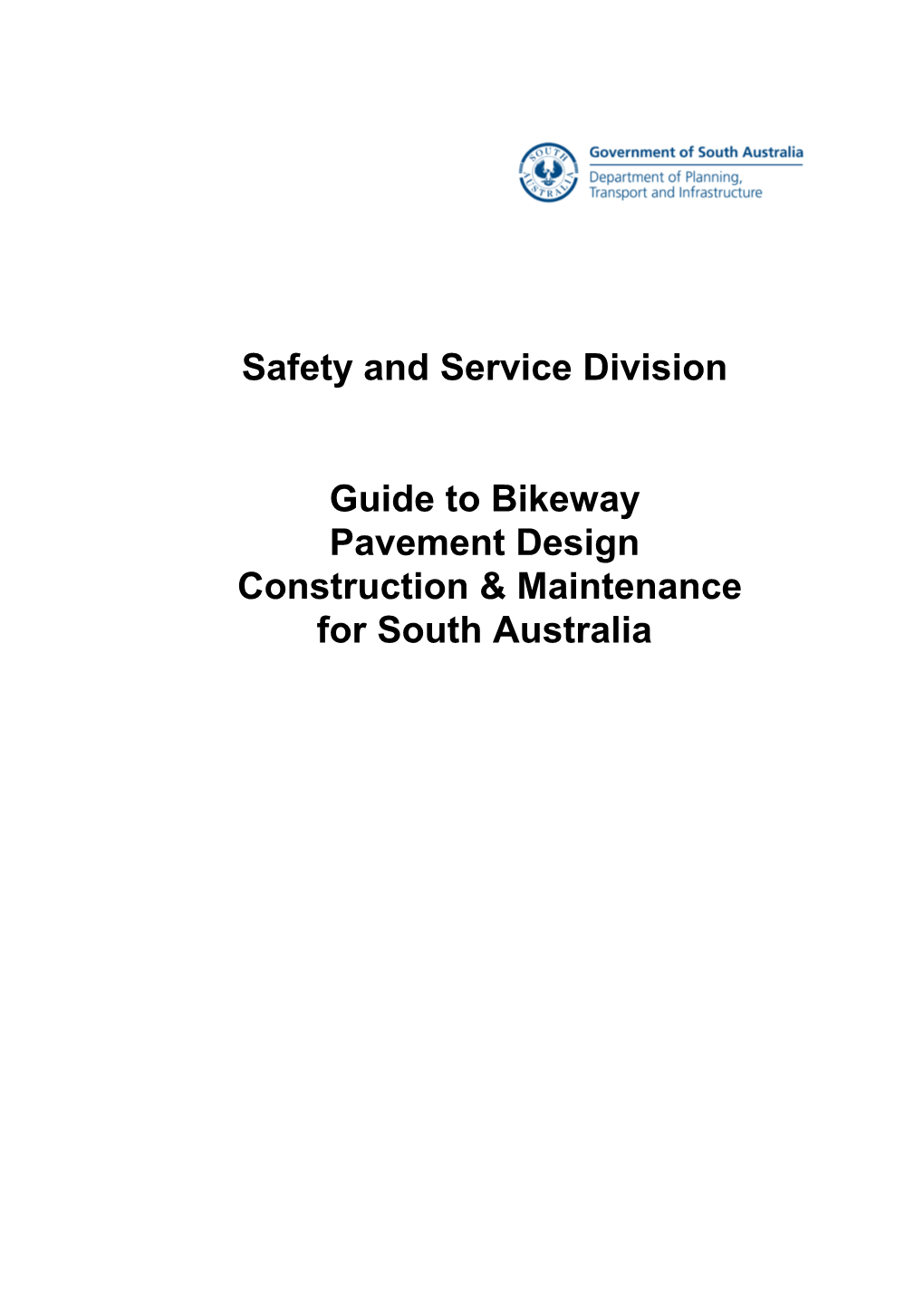 Safety and Service Division Guide to Bikeway Pavement Design Construction & Maintenance for South Australia