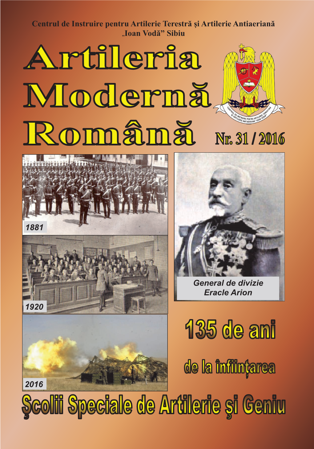 Centrul De Instruire Pentru Artilerie Terestră Şi Artilerie Antiaeriană „Ioan Vodă” Sibiu 1881 1920 General De Divizie